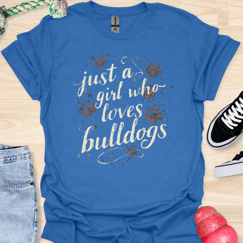 Just a girl who loves bulldogs - V7 - Paw Prints T-Shirt